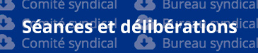 Séances et délibérations